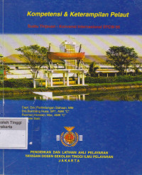 Kompetensi & Keterampilan pelaut suatu Tinjauan - Konvensi internasional STCW-95