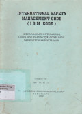 International Safety Management Code (ISM Code) : Kode Manajemen Internasional untuk Keselamatan Operasional Kapal Dan Pencegahan Pencemaran