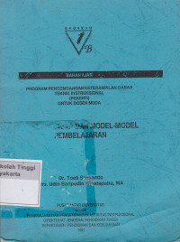 Bahan Ajar program pengembangan ketrampilan dasar teknik instruksional ( Pekerti ) untuk dosen muda : Teori Belajar dan model - model pembelajaran