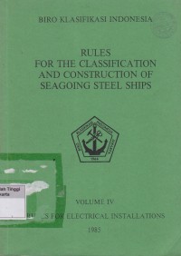 Rules For The Classification And Construction of Seagoing Steel Ships Volume IV