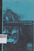 Life-Saving Appliances 2003 Edition : International Life-Saving Appliance Code Resolution MSC. 48 (66) and Testing and Evaluation of Life-Saving Appliances Resolution MSC.81 (70)