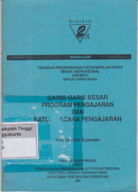 Program Pengembangan Ketrampilan Dasar Teknik Instruksional ( Pekerti ) Untuk Dosen Muda Garis - Garis Besar Program Pengajaran Dan Satuan Acara Pengajaran