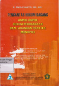 Pengantar Hukum Dagang :Aspek-aspek Hukum Perusahaan Dan Larangan Praktek Monopoli Dilengkapi dengan : Undang-undang Nomor 16 Tahun 2001 tentang Yayasan, Undang-undang Nomor 5 Tahun 1999 tentang Larangan Praktek Monopoli
