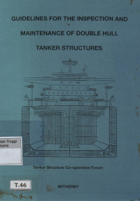 Guidelines for the inspection and maintenance of double hull tanker structures