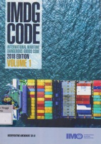 IMDG CODE : International Maritime Dangerous Godds Code volume I