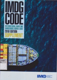 IMDG CODE : International Maritime Dangerous Goods Code 2018 Edition Supplement