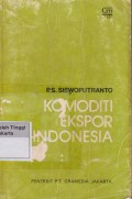 Komoditi Ekspor Indonesia : Pengembangan, Tata Pemasaran Dan Prospeknya