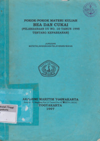 Pokok - Pokok Materi Kuliah Bea Dan Cukai ( Pelaksanaan UU No.10 Tahun 1995 Tentang Kepabeanan )