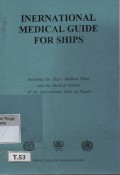 International Medical Guide For Ships : Including the Ship's Medical Chest and the Medical Section of the International Code of Signals