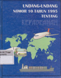 Undang - Undang Nomor 10 Tahun 1995 Tentang Kepabeanan