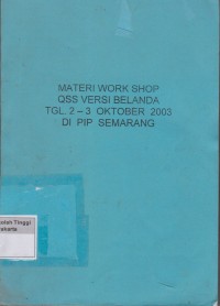 Materi Work Shop QSS versi Belanda Tgl.2 - 3 Oktober 2003 Di PIP Semarang