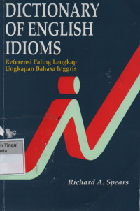 Dictionary Of English Idioms : Referensi Paling Lengkap Ungkapan Bahasa Inggris