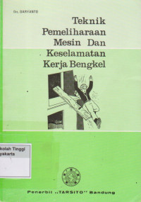 Teknik Pemeliharaan mesin dan keselamatan kerja bengkel