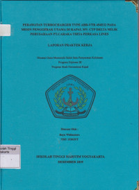 Laporan Proda : Perawatan Turbocharger type ABB-VTR 454E32 Pada Mesin Penggerak Utama Di Kapal MV.CTP Delta Milik Perusahaan PT.Caraka Tirta Perkasa Lines