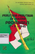 Peristiwa - Peristiwa di sekitar Proklamasi 17 - 8 - 1945