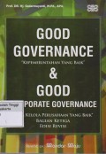 Good Governance Kepemerintahan yang baik & Good Corporate Governance Tata Kelola Perusahaan yang baik