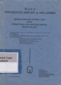 Buku Prosedure Import & Inklaring Berdasarkan Inpres 4 /85 Dan Peraturan Pelaksanaanya ( Deregulasi )