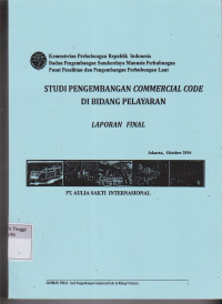 laporan final :Studi Pengembangan Commercial Code Di Bidang Pelayaran