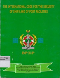 The International code for the security of ships and of port facilities