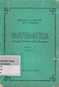 Matematika Fungsi-Diferensial-Integral Strata-A Semester I : Buku Pegangan Mengajar BPLP Semarang