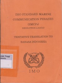IMO Standard Marine Communication Phrases (SMCPs)Resolution A.918(22) Tentative Translation To Bahasa Indonesia