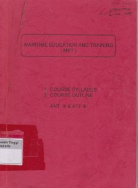 Maritime Education And Training (MET) : 1. Course Syllabus, 2. Course Outline ANT III & ATT III