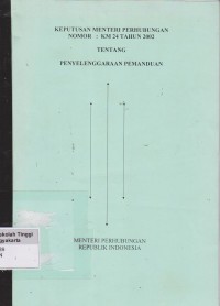 Keputusan Menteri perhubungan nomor : KM 24 Tahun 2002 tentang penyelenggaraan pemanduan