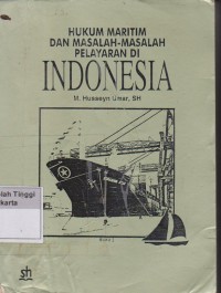 Hukum Maritim Dan Masalah-masalah Pelayaran di Indonesia Buku 1