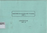 Maritime Education And Training (MET) : Lesson Plan ANT III