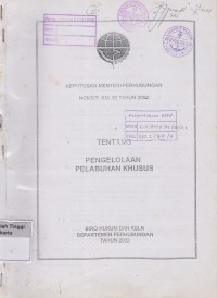 Keputusan Menteri Perhubungan Nomor KM 55 Tahun 2002 Tentang pengelolaan Pelabuhan Khusus