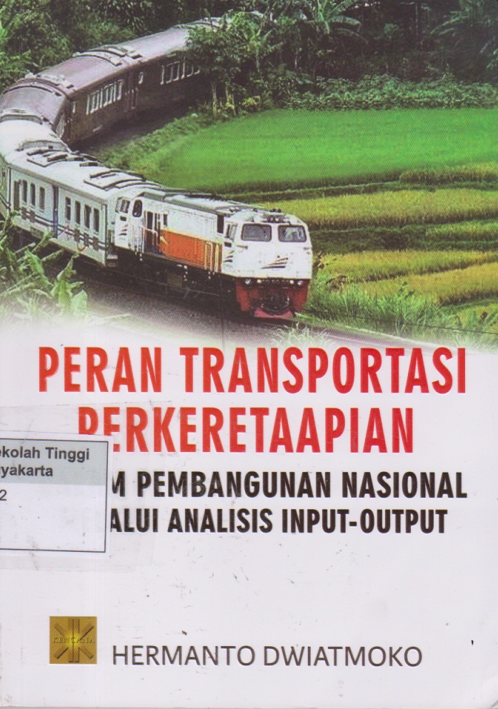 Peran Transportasi Perkeretaapian dalam pembangunan nasional melalui analisis input - output