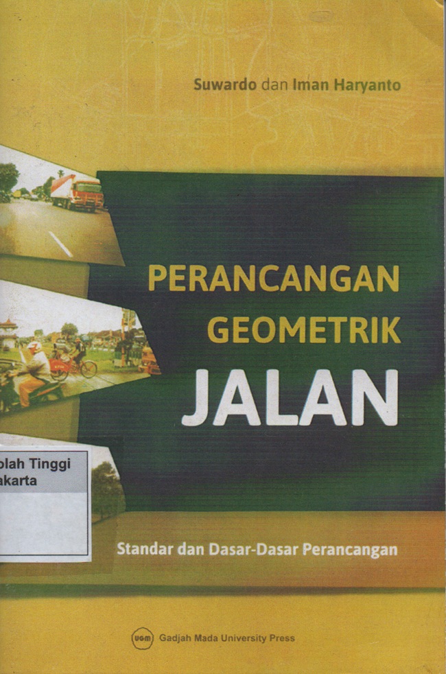 Perancangan Geometrik Jalan : Standar dan dasar - dasar perancangan