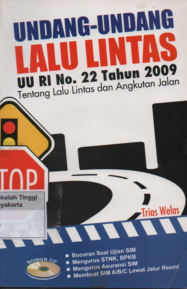 Undang - Undang Lalu Lintas : UU RI No.22 Tahun 2009 tentang lalu lintas dan angkutan jalan