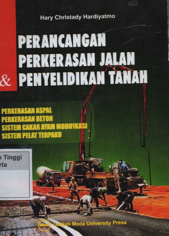Perancangan perkerasan jalan penyelidikan tanah : Perkerasan aspal perkerasan beton sistem cakar ayam modifikasi sistem pelat terpaku