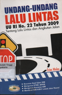 Undang - Undang Lalu Lintas : UU RI No.22 Tahun 2009 tentang lalu lintas dan angkutan jalan