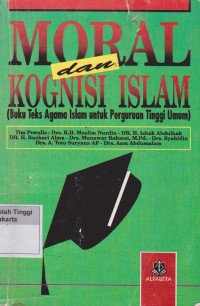 Image of Moral Dan Kognisi Islam (Buku Teks Agama Islam untuk Perguruan Tinggi Umum)