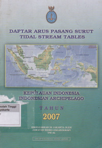 Image of Daftar Arus Pasang Surut Tidal Stream Tables Kepulauan Indonesia Indonesian Archipelago Tahun 2007
