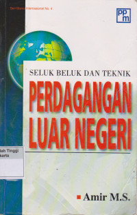 Image of Seluk Beluk Dan Teknik Perdagangan Luar Negeri