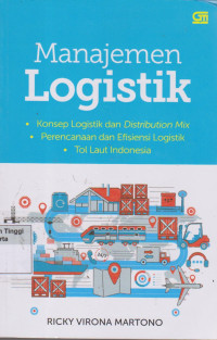 Image of Manajemen logistik : Konsep logistik dan distribution mix, Perencanaan dan efisiensi logistik, Tol laut indonesia