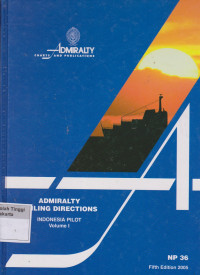 Image of Admiralty Sailing Directions Indonesia Pilot Volume I : West Coast of Jawa, the north coast of Jawa eastwards to Tanjung Bendoh South and east coasts of Sumatera Selat Sunda, Selat Bangka, Selas Gelasa, Selat Karimata. South and west coasts of Kalimantan from Tanjung Puting to Pulau Pontianak Pulau-pulau Badas and Tambelan, Pulau-pulau Lingga and Riau, with the various routes leading to Singapore and South China Sea