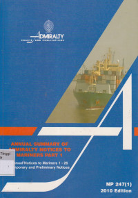 Image of Annual Summary of Admiralty Notices To Mariners Correct To 26 December 2009 Contents Section 1 Annual Notices To Mariners 1-26, Section 2 Temporary and Preliminary Notices NP 247(1)
