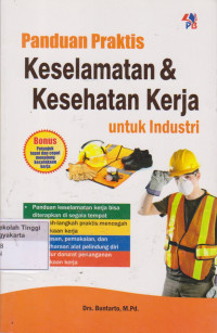 Image of Panduan Praktis Keselamatan & Kesehatan Kerja Untuk Industri