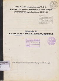 Image of Model Pengajaran 7.04 Perwira Ahli Mesin Dinas Jaga ( STCW Regulation III /4) Modul 5 Ilmu Kimia Industri