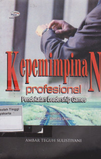 Image of Kepemimpinan Profesional : Pendekatan Leadership Games