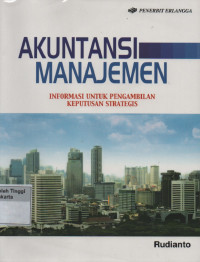 Image of Akuntansi Manajemen : Informasi untuk pengambilan keputusan strategis