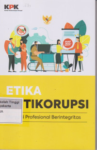 Image of Etika Anti Korupsi : Menjadi Profesional Berintegritas