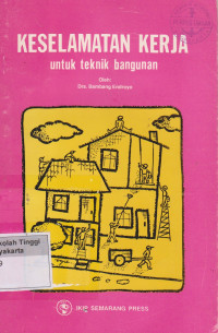 Image of Keselamatan Kerja Untuk Teknik Bangunan