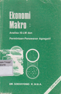 Image of Ekonomi Makro: Analisa IS-LM dan Permintaan-Penawaran Agregatif