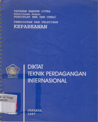 Image of Pendidikan Dan Pelatihan Kepabeanan Diktat Teknik Perdagangan Internasional