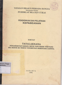 Image of Pendidikan Dan Pelatihan Kepabeanan Diktat Tata Laksana Pengangkutan Barang Impor Yang Masih Terutang Bea Masuk Ke Tempat Penimbunan Sementara Lainnya